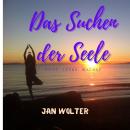 Das Suchen der Seele: Reise, lerne, wachse Audiobook