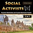 Social Activists: Peaceful Protestors and Famous Resistance Figures Audiobook