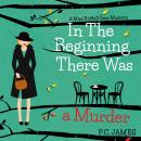 In The Beginning, There Was a Murder: An Amateur Female Sleuth Historical Cozy Mystery Audiobook