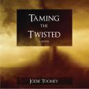 Taming the Twisted Audiobook