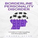 Borderline Personality Disorder: A Guide to Understanding and Managing BPD Audiobook