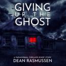 Cover of Giving Up The Ghost: A Paranormal Thriller Short Story