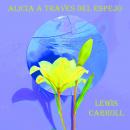 ALICIA A TRAVÉS DEL ESPEJO (TOMO 1) Audiobook