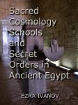 Sacred Cosmology Schools and Secret Orders in Ancient Egypt Audiobook