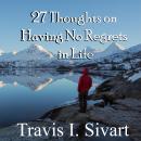 27 Thoughts on Having No Regrets in Life Audiobook