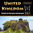 United Kingdom: History of Scotland and England Audiobook
