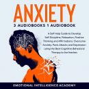 Anxiety: Self Help Guide. Master your emotions to Develop, Self Discipline, Positive Thinking and ha Audiobook