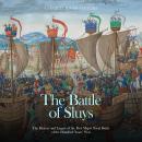 The Battle of Sluys: The History and Legacy of the First Major Naval Battle of the Hundred Years’ Wa Audiobook
