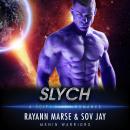 Slych: A SciFi Alien Romance Audiobook