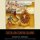 Castalion contra Calvino: En torno a la hoguera de servet Audiobook