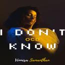 I Don't Know (OCD Poetry Book) Audiobook