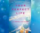 Your Perfect Life Audiobook