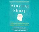 Staying Sharp: 9 Keys for a Youthful Brain Through Modern Science and Ageless Wisdom, David Alter, Henry Emmons