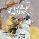 Snow Day for Mouse (AUDIO) Audiobook