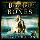 Bracelet of Bones: The Viking Sagas Book 1, Kevin Crossley-Holland