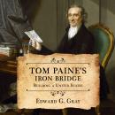 Tom Paine's Iron Bridge: Building a United States Audiobook