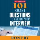 101 Smart Questions to Ask on Your Interview, Completely Updated 4th Edition
