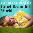 Cruel Beautiful World Audiobook