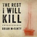 Rest I Will Kill: William Tillman and the Unforgettable Story of How a Free Black Man Refused to Become a Slave, Brian McGinty