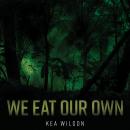 We Eat Our Own: A Novel Audiobook