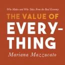 The Value of Everything: Who Makes and Who Takes from the Real Economy Audiobook