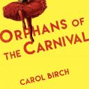 Orphans at the Carnival: A Novel Audiobook