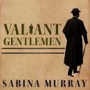 Valiant Gentlemen: A Novel Audiobook