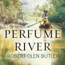 Perfume River: A Novel Audiobook