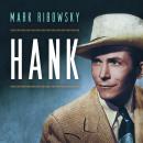 Hank: The Short Life and Long Country Road of Hank Williams, Mark Ribowsky