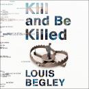 Kill and Be Killed Audiobook