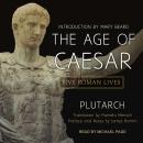 The Age of Caesar: Five Roman Lives Audiobook