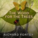 The Wood for the Trees: One Man's Long View of Nature Audiobook