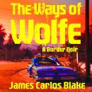 The Ways of Wolfe Audiobook