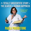 The Totally Unscientific Study of the Search for Human Happiness Audiobook