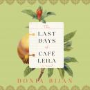 Last Days of Café Leila: A Novel, Donia Bijan
