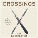 Crossings: A Doctor-Soldier's Story Audiobook