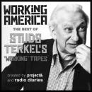 Working in America: The Best of Studs Terkel's Working Tapes, Studs Terkel