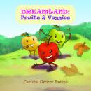 Dreamland: Fruits and Veggies Audiobook