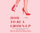 How to Be a Grown-Up Audiobook