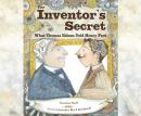 The Inventor's Secret: What Thomas Edison Told Henry Ford Audiobook