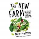 The New Farm: Our Ten Years on the Front Lines of the Good Food Revolution Audiobook