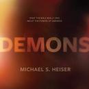 Demons: What the Bible Really Says About the Powers of Darkness Audiobook