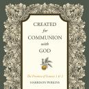 Created for Communion with God: The Promise of Genesis 1 and 2 Audiobook