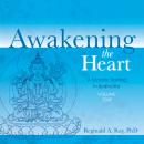 Awakening the Heart, Volume 1: A Somatic Training in Bodhicitta Audiobook