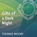 Gifts of a Dark Night: Dealing Effectively with Times of Loss and Trial Audiobook