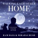 Walking Each Other Home: Conversations on Loving and Dying Audiobook