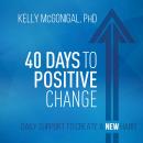 40 Days to Positive Change: Daily Support to Create a New Habit Audiobook