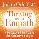 Thriving as an Empath: 365 Days of Self-Care for Sensitive People Audiobook