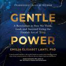 Gentle Power: A Revolution in How We Think, Lead, and Succeed Using the Finnish Art of Sisu Audiobook