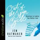 Out of the Spin Cycle: Devotions to Lighten Your Mother Load, Jen Hatmaker